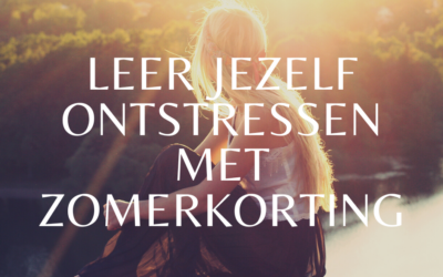 ZOMERKORTING: Stress verminderen binnen enkele minuten