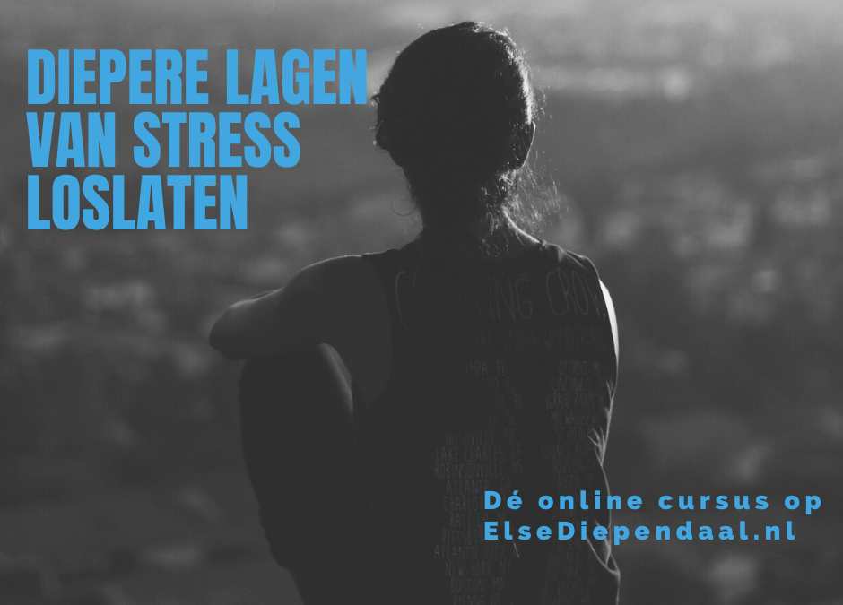 Diepere lagen van stress loslaten