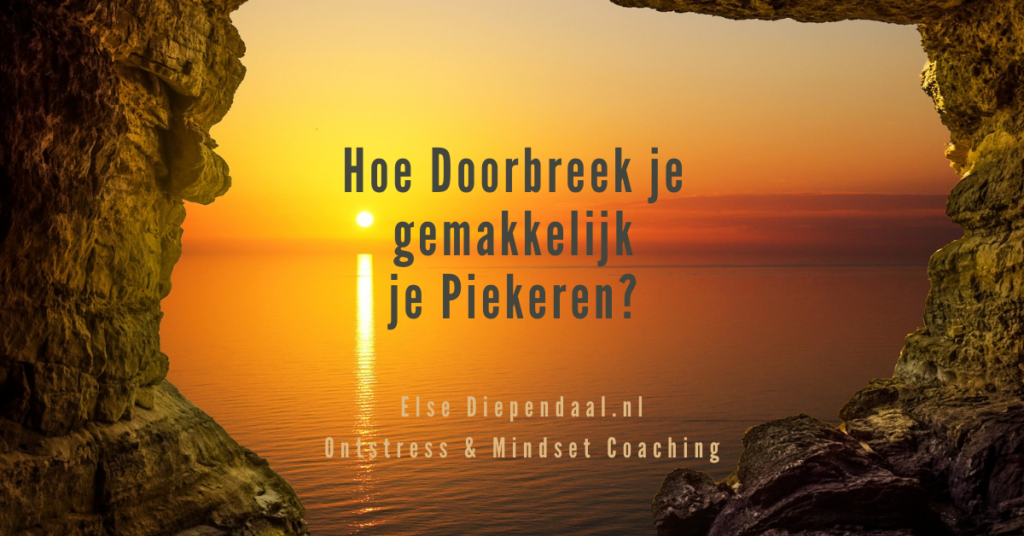 Hoe doorbreek je gemakkelijk je piekeren?