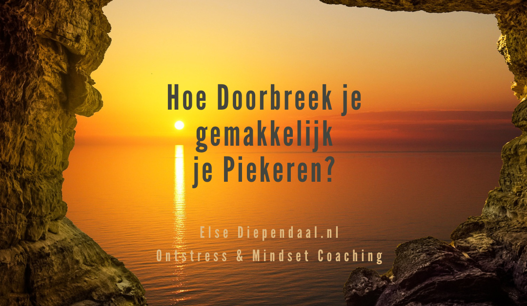 Hoe doorbreek je gemakkelijk je piekeren?