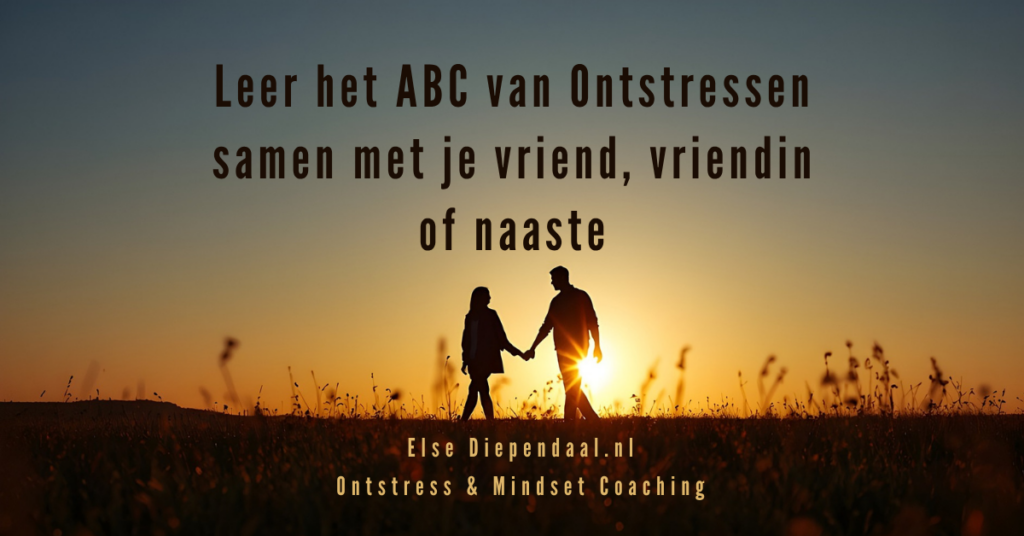 Leer het ABC van Ontstressen samen met je vriend, vriendin of naaste