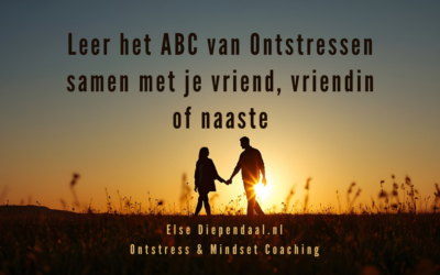 Leer het ABC van Ontstressen samen met je vriend, vriendin of naaste