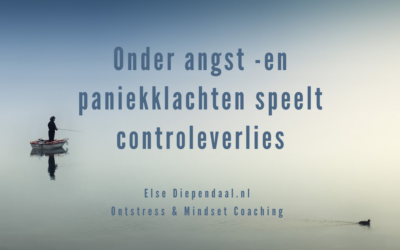 Onder angst- en paniekklachten speelt controleverlies