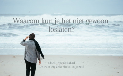 Waarom kun je het niet gewoon loslaten?